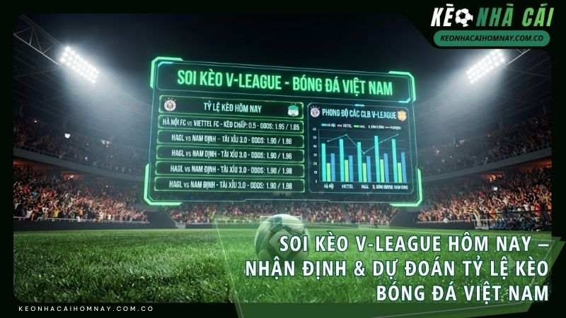 soi keo v league - Soi Kèo V-League Hôm Nay – Nhận Định & Dự Đoán Tỷ Lệ Kèo Bóng Đá Việt Nam